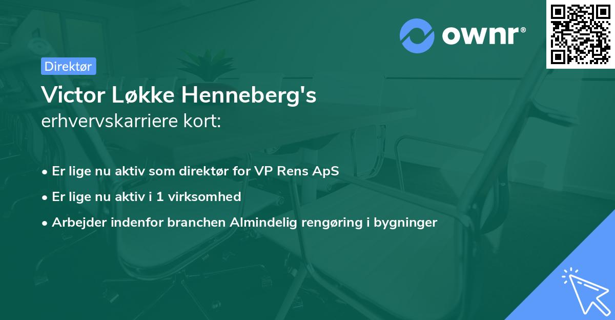 Victor Løkke Henneberg's erhvervskarriere kort