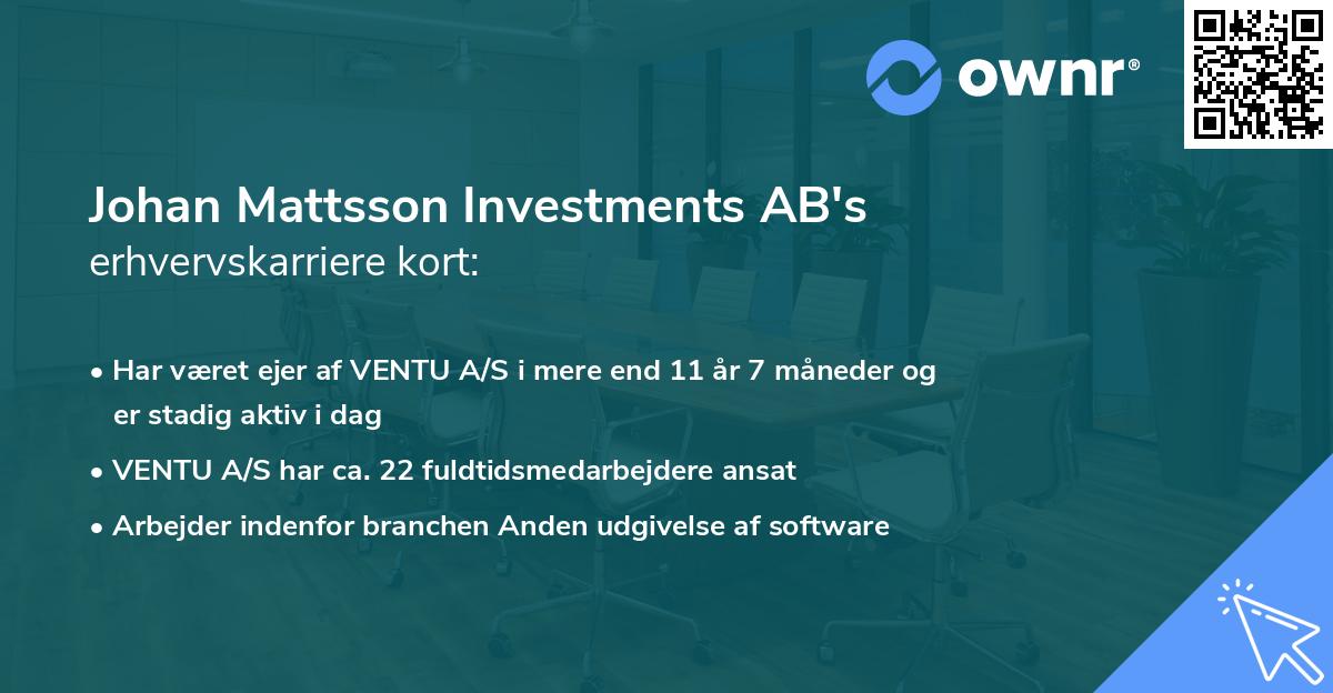 Johan Mattsson Investments AB's erhvervskarriere kort