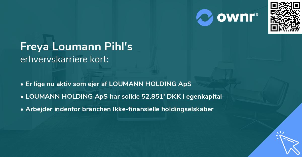 Freya Loumann Pihl's erhvervskarriere kort