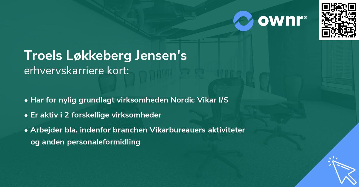 Troels Løkkeberg Jensen's erhvervskarriere kort