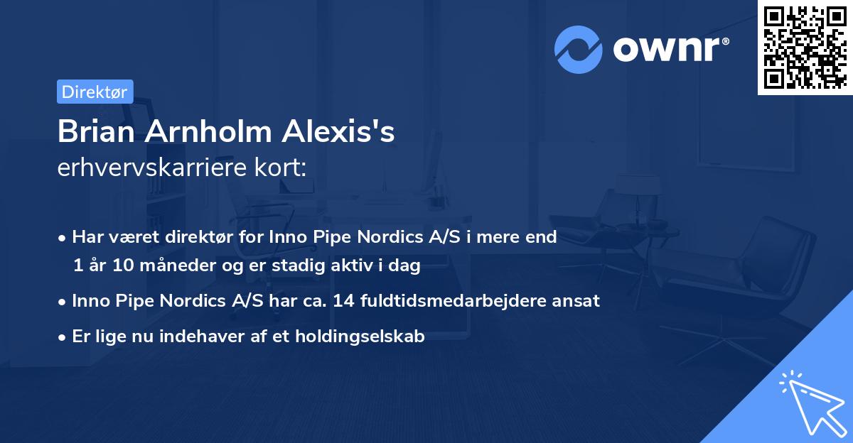 Brian Arnholm Alexis's erhvervskarriere kort