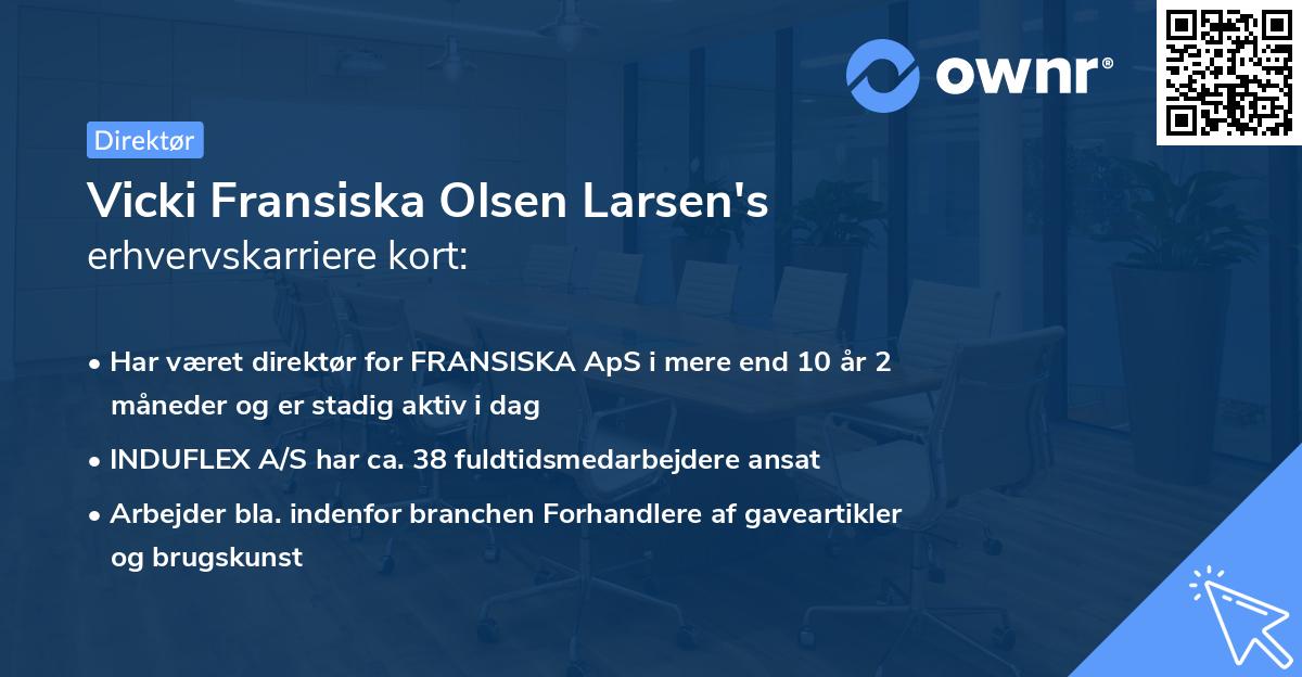 Vicki Fransiska Olsen Larsen's erhvervskarriere kort