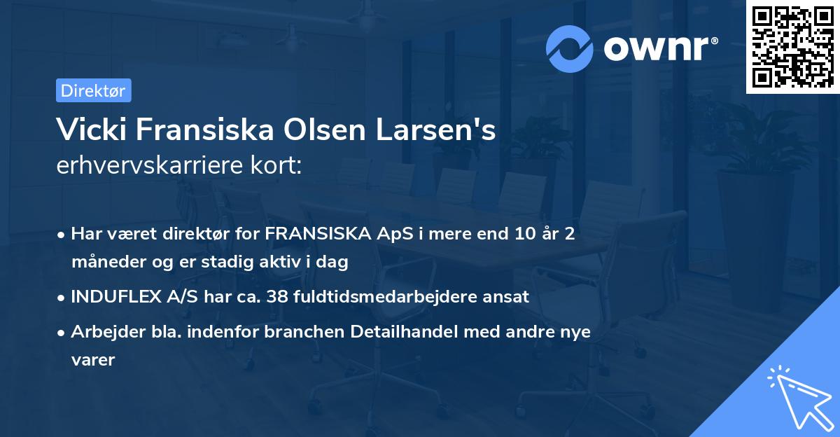 Vicki Fransiska Olsen Larsen's erhvervskarriere kort