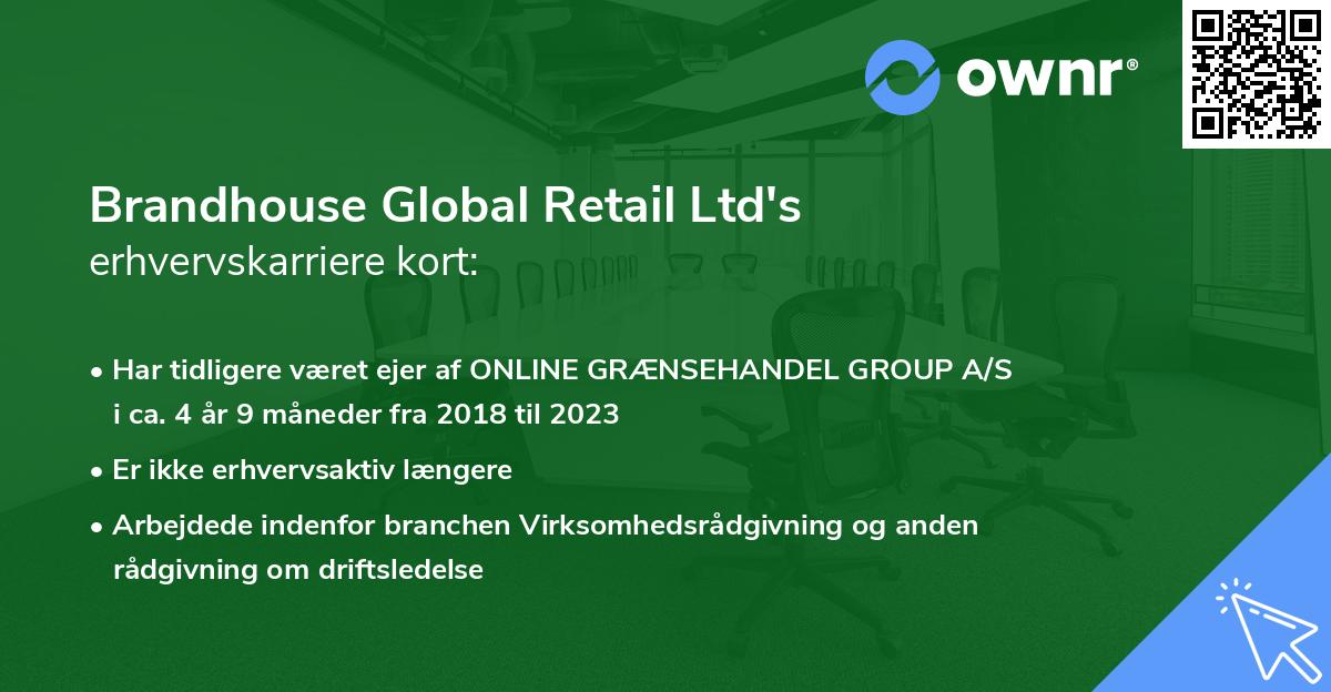 Brandhouse Global Retail Ltd's erhvervskarriere kort