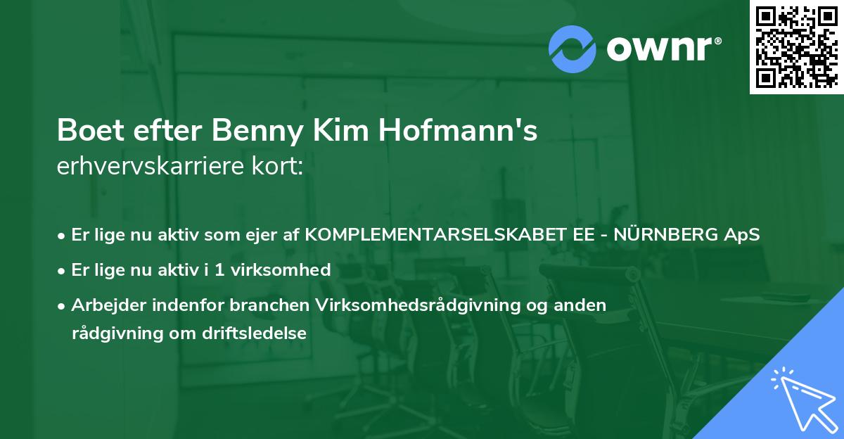 Boet efter Benny Kim Hofmann's erhvervskarriere kort