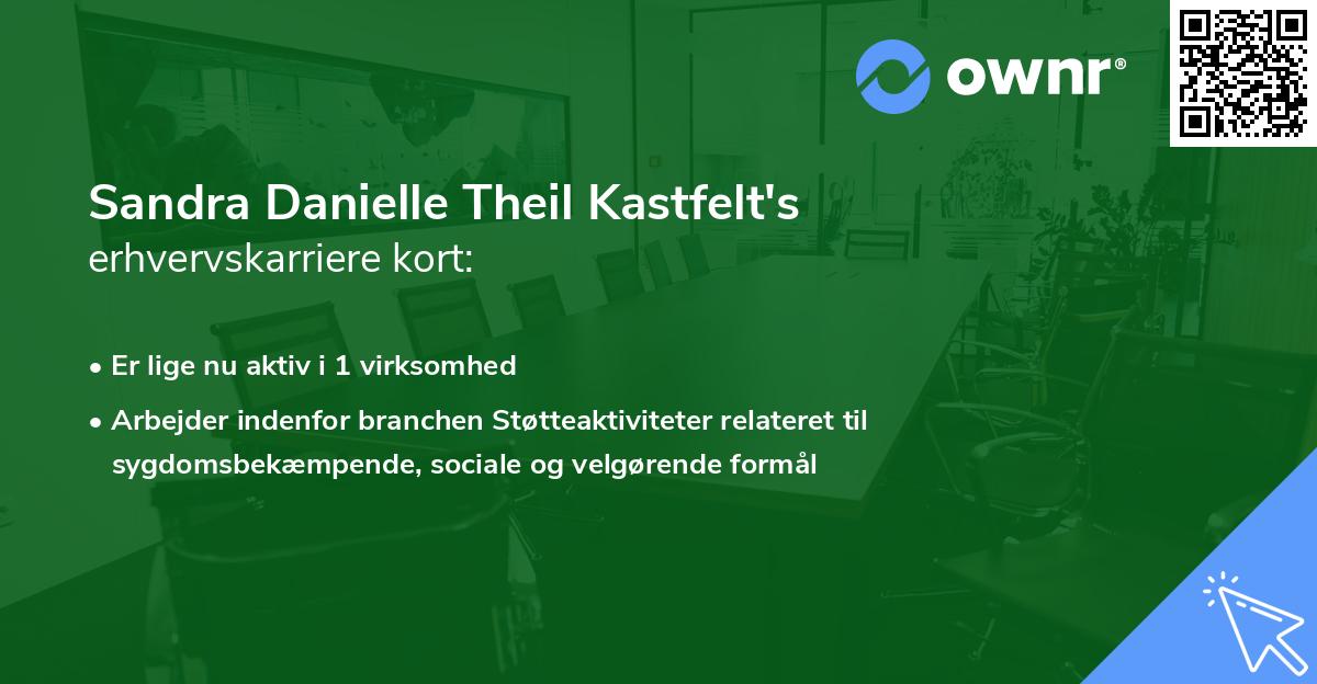 Sandra Danielle Theil Kastfelt's erhvervskarriere kort