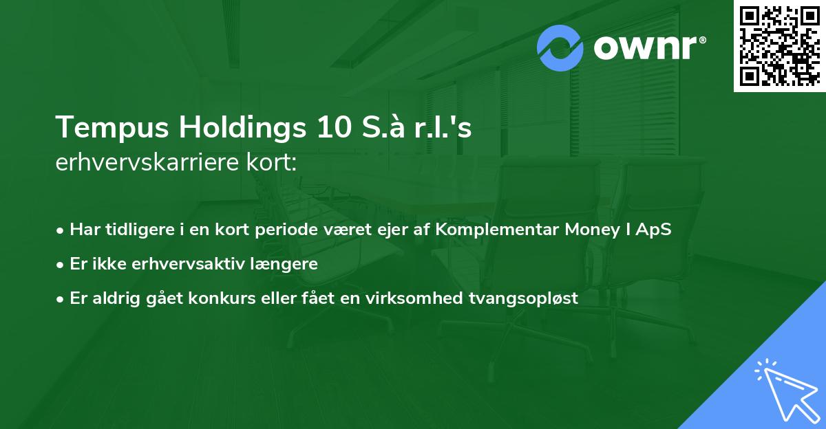 Tempus Holdings 10 S.à r.l.'s erhvervskarriere kort