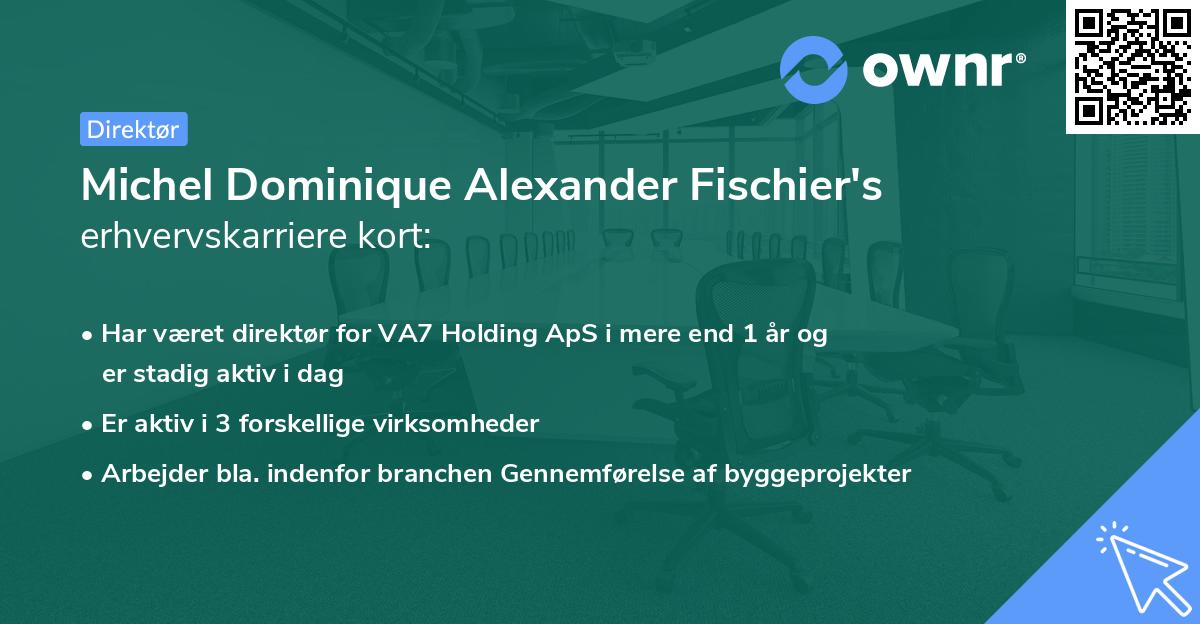 Michel Dominique Alexander Fischier's erhvervskarriere kort