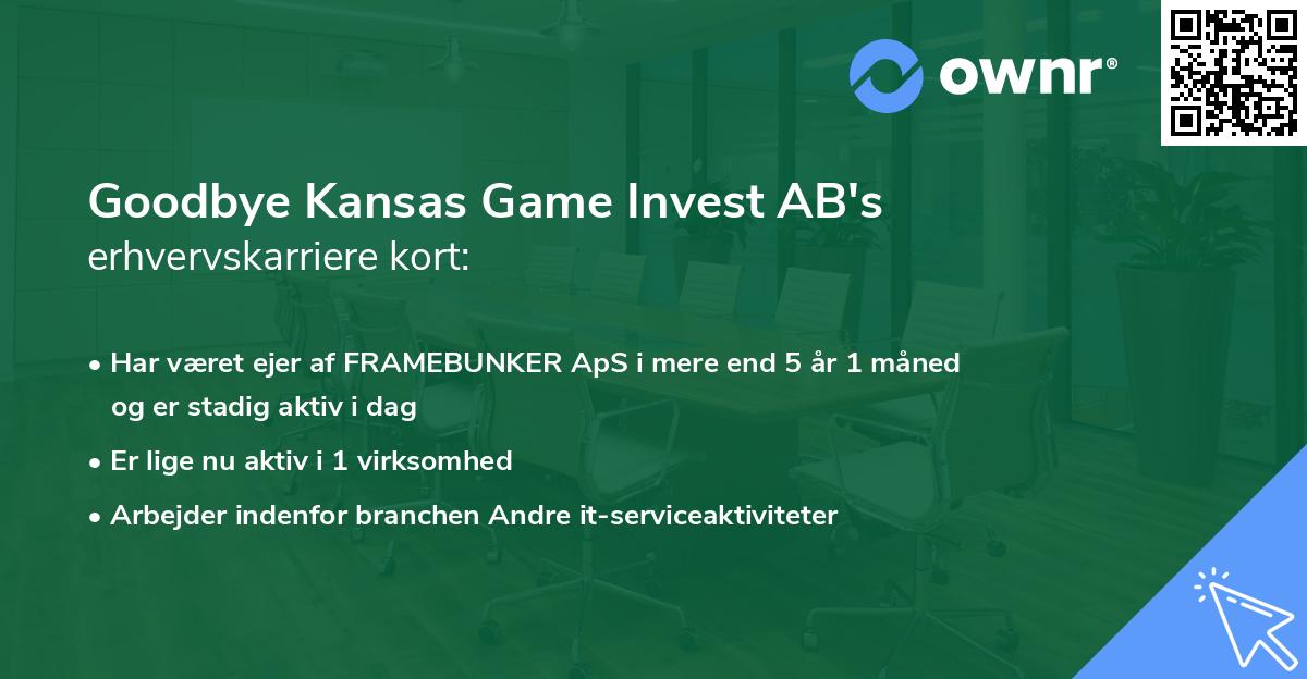 Goodbye Kansas Game Invest AB's erhvervskarriere kort