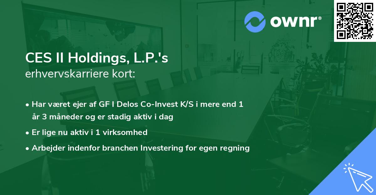 CES II Holdings, L.P.'s erhvervskarriere kort