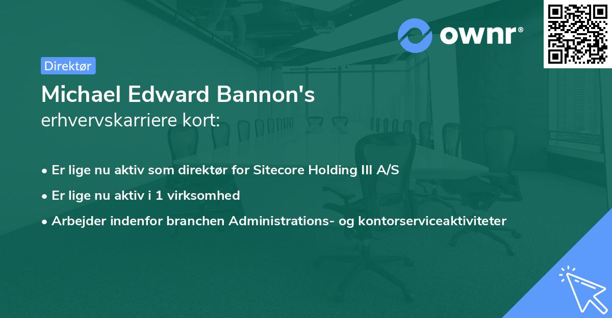 Michael Edward Bannon's erhvervskarriere kort