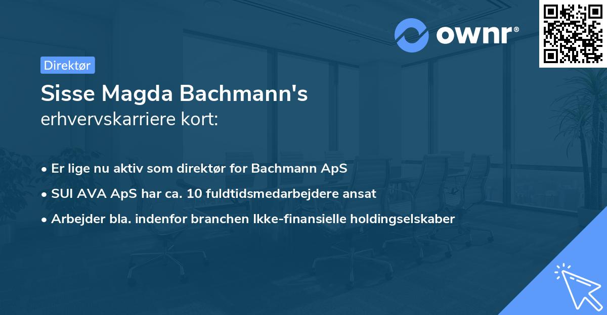 Sisse Magda Bachmann's erhvervskarriere kort