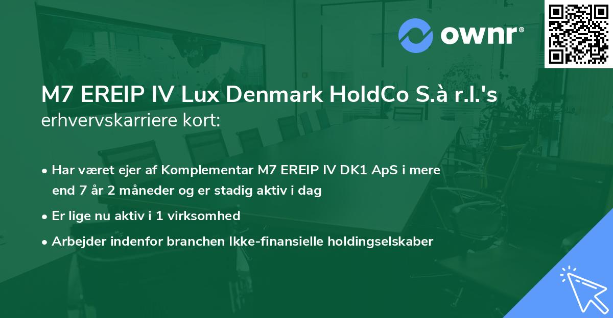 M7 EREIP IV Lux Denmark HoldCo S.à r.l.'s erhvervskarriere kort