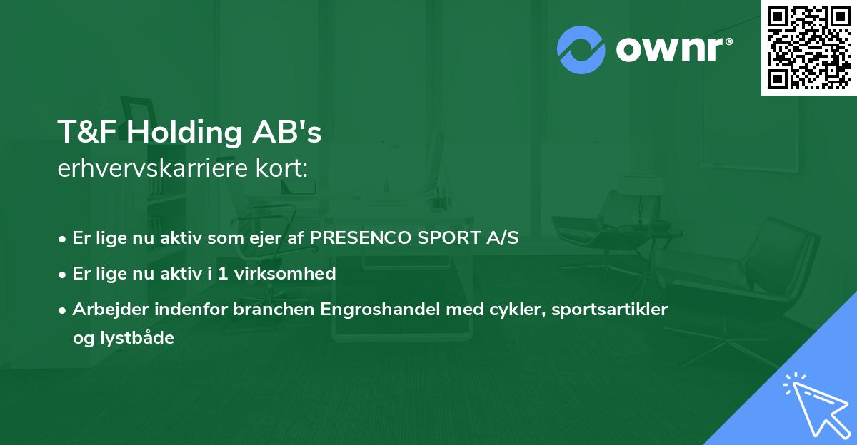 T&F Holding AB's erhvervskarriere kort