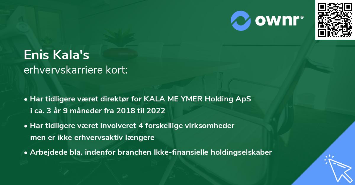 Enis Kala's erhvervskarriere kort