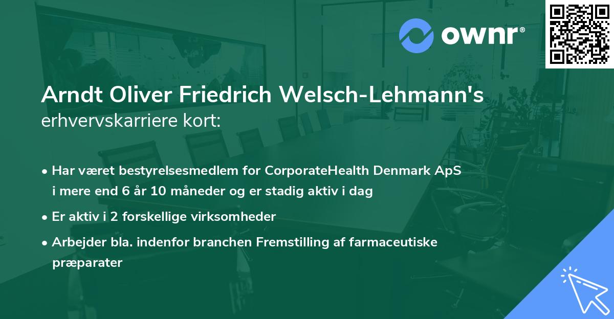 Arndt Oliver Friedrich Welsch-Lehmann's erhvervskarriere kort