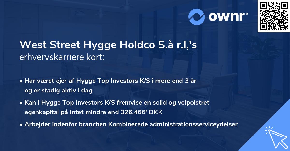 West Street Hygge Holdco S.à r.l,'s erhvervskarriere kort