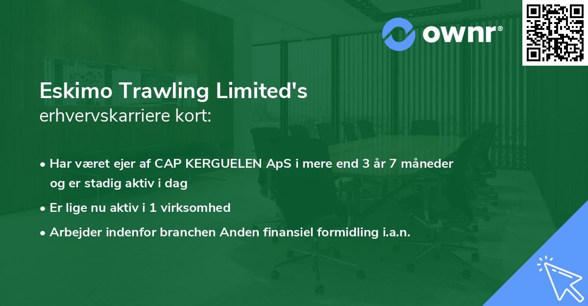 Eskimo Trawling Limited's erhvervskarriere kort