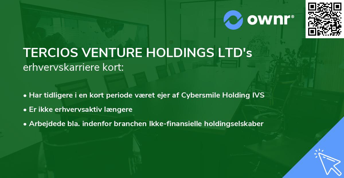 TERCIOS VENTURE HOLDINGS LTD's erhvervskarriere kort