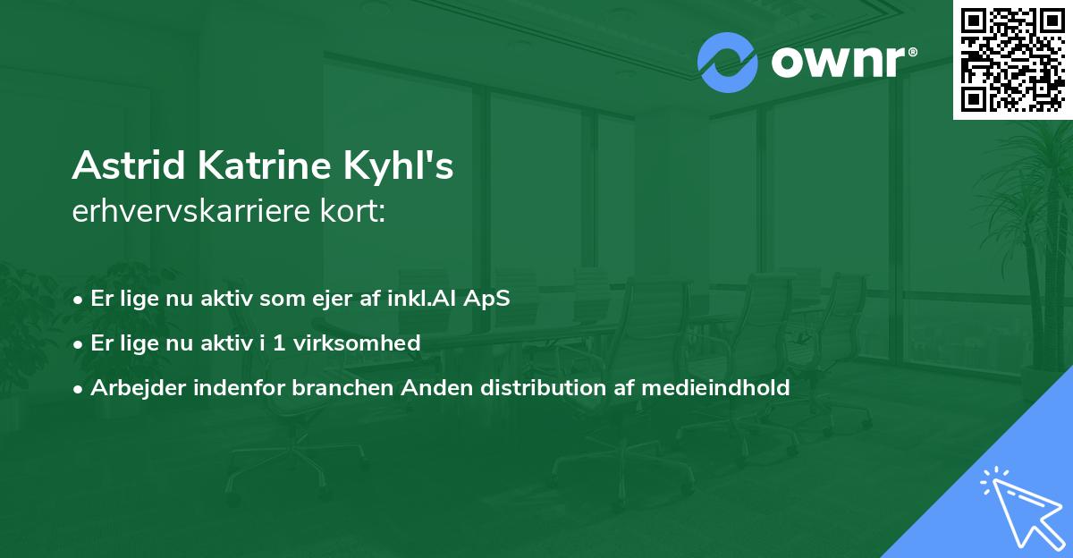 Astrid Katrine Kyhl's erhvervskarriere kort