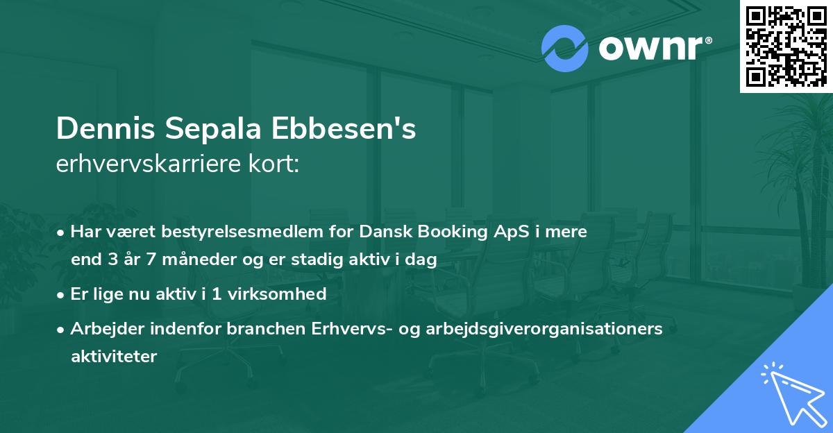 Dennis Sepala Ebbesen's erhvervskarriere kort