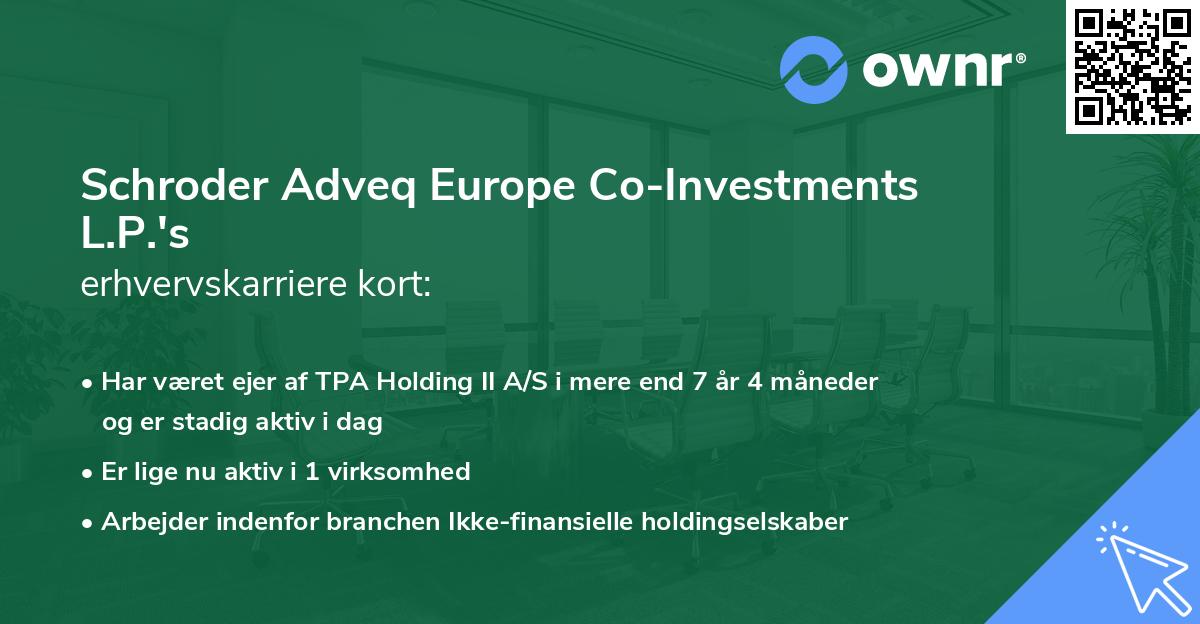 Schroder Adveq Europe Co-Investments L.P.'s erhvervskarriere kort