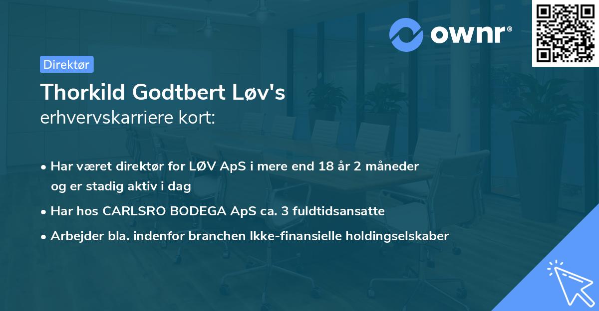 Thorkild Godtbert Løv's erhvervskarriere kort