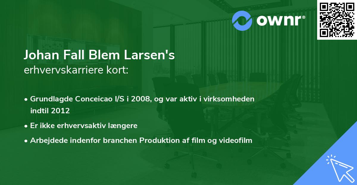 Johan Fall Blem Larsen's erhvervskarriere kort