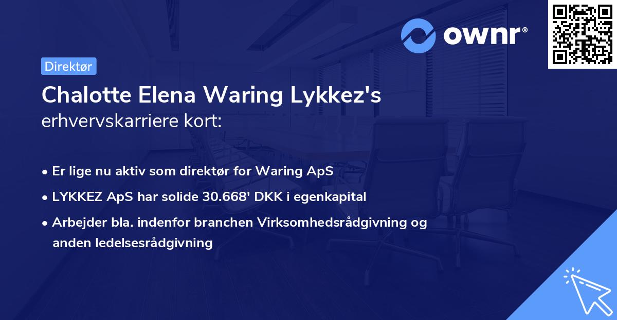 Chalotte Elena Waring Lykkez's erhvervskarriere kort