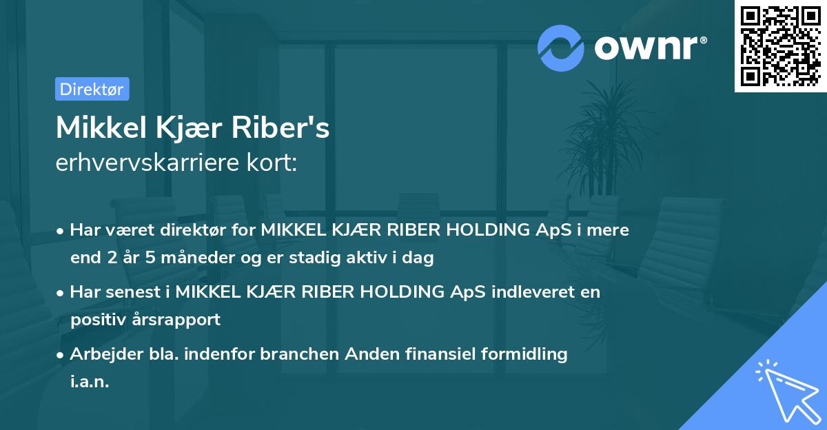 Mikkel Kjær Riber's erhvervskarriere kort
