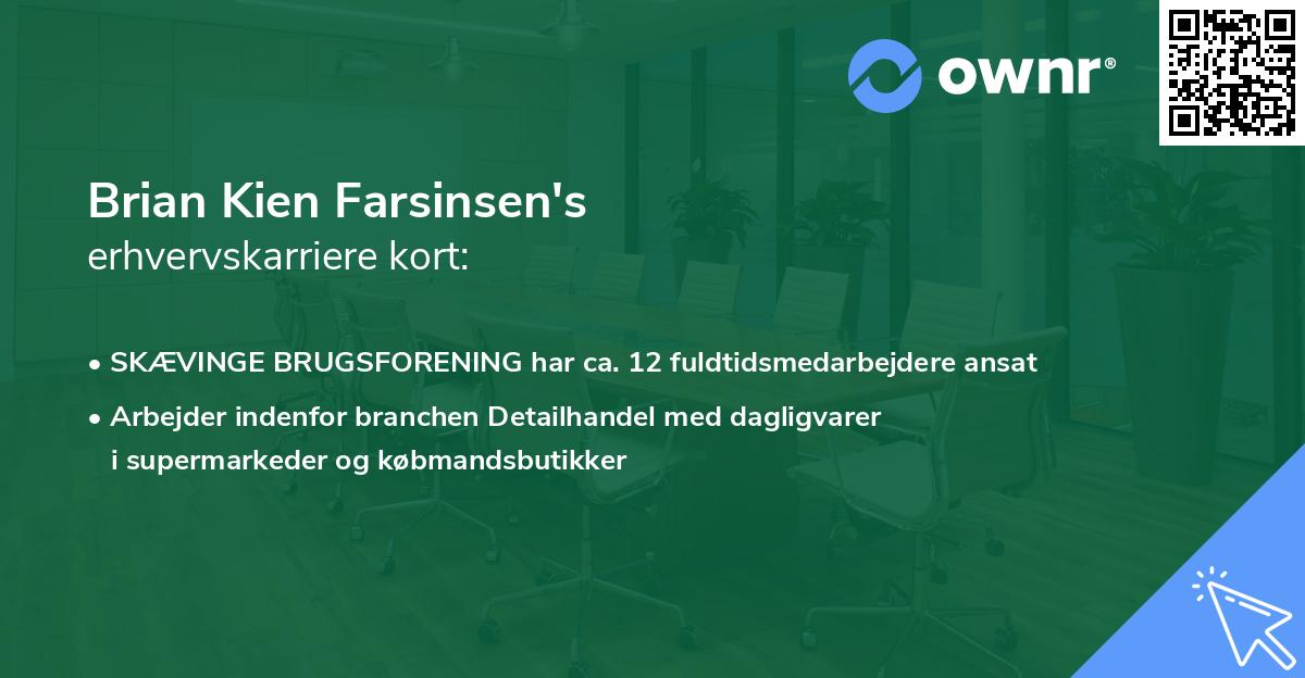 Brian Kien Farsinsen's erhvervskarriere kort