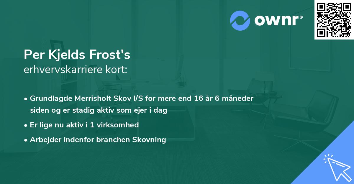 Per Kjelds Frost's erhvervskarriere kort