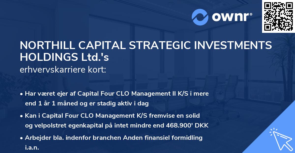 NORTHILL CAPITAL STRATEGIC INVESTMENTS HOLDINGS Ltd.'s erhvervskarriere kort