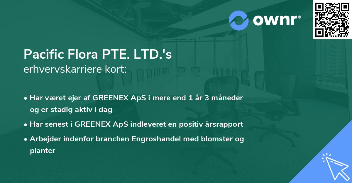 Pacific Flora PTE. LTD.'s erhvervskarriere kort