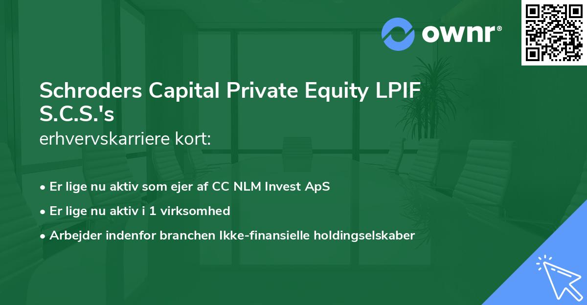 Schroders Capital Private Equity LPIF S.C.S.'s erhvervskarriere kort