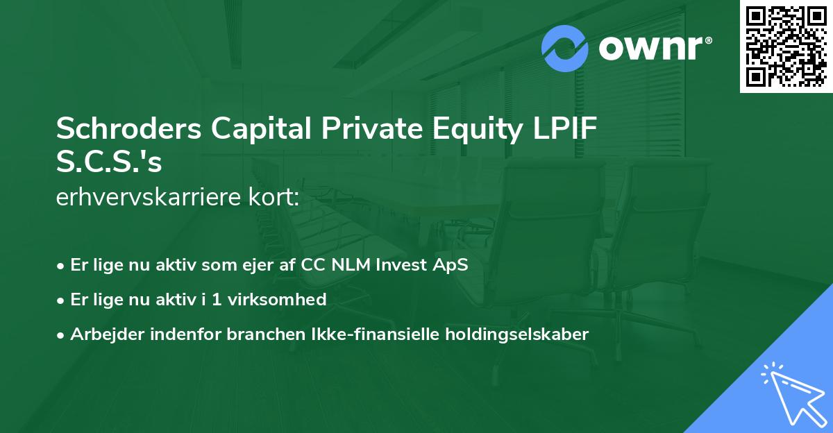 Schroders Capital Private Equity LPIF S.C.S.'s erhvervskarriere kort