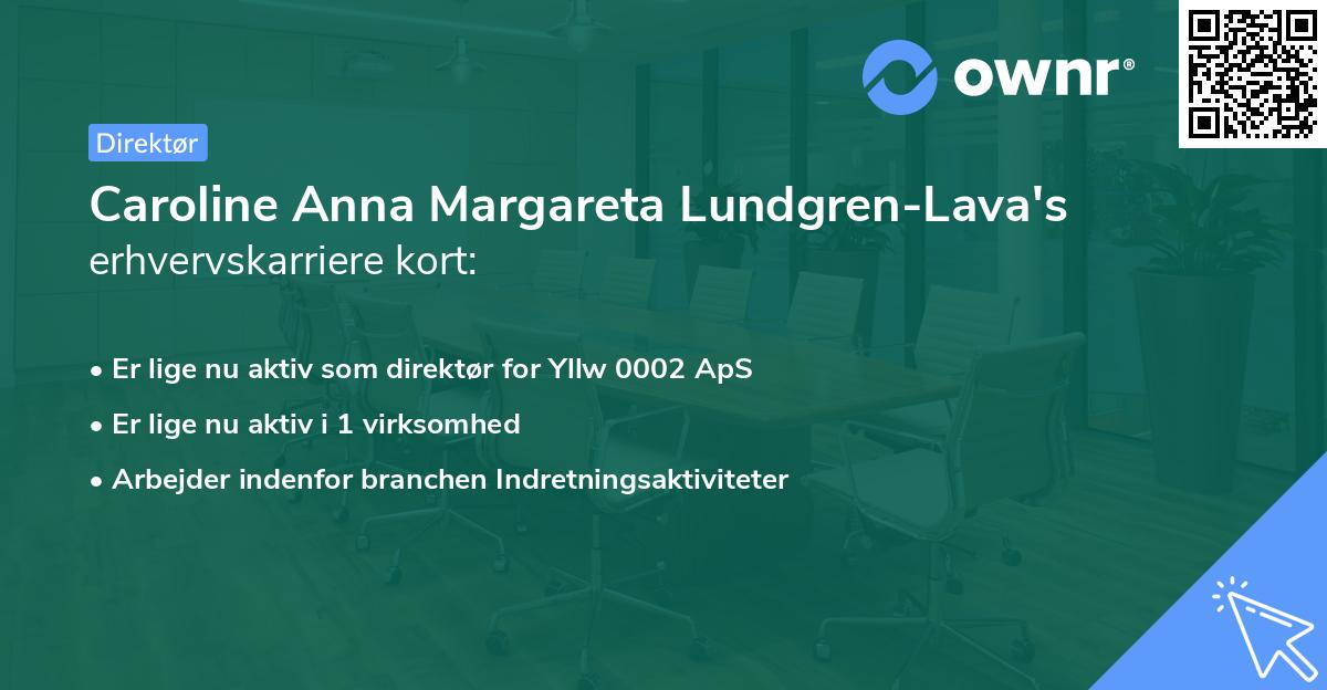 Caroline Anna Margareta Lundgren-Lava's erhvervskarriere kort