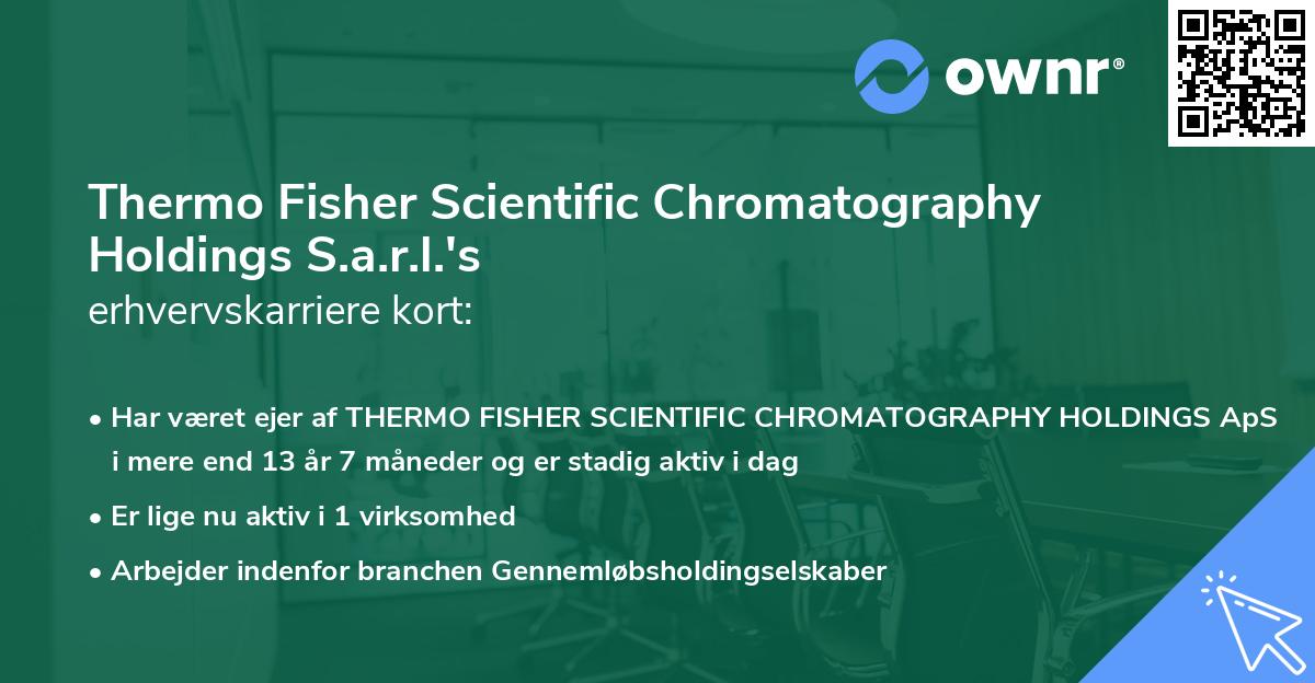 Thermo Fisher Scientific Chromatography Holdings S.a.r.l.'s erhvervskarriere kort