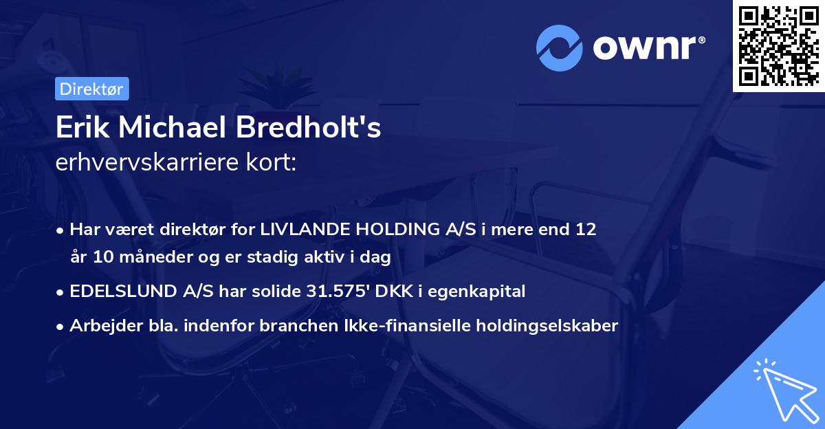 Erik Michael Bredholt's erhvervskarriere kort