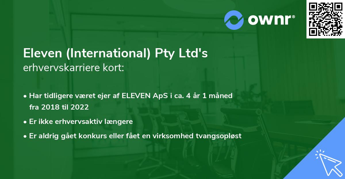 Eleven (International) Pty Ltd's erhvervskarriere kort