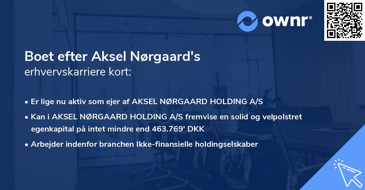 Boet efter Aksel Nørgaard's erhvervskarriere kort