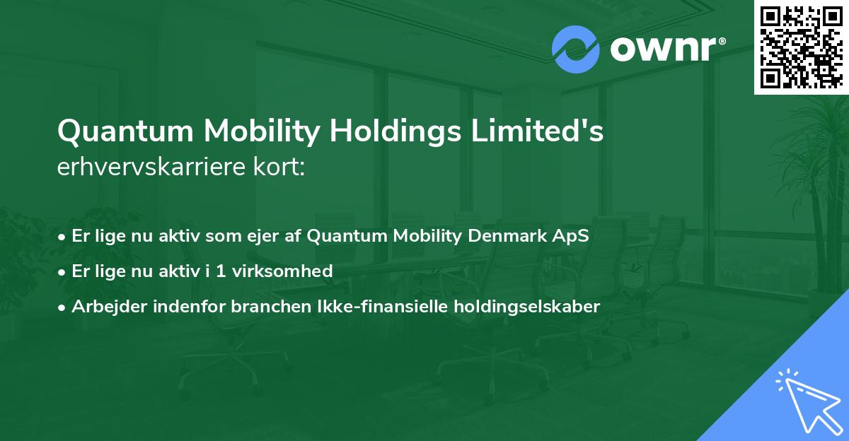 Quantum Mobility Holdings Limited's erhvervskarriere kort