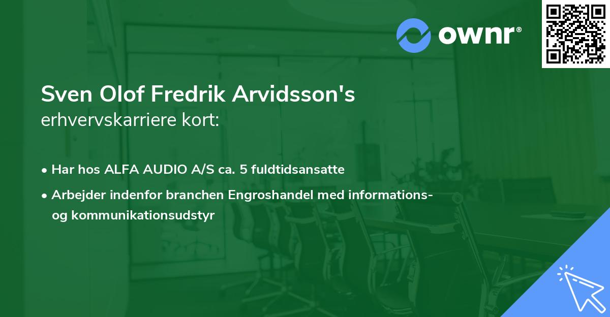 Sven Olof Fredrik Arvidsson's erhvervskarriere kort