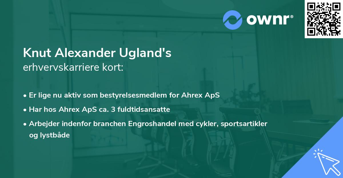 Knut Alexander Ugland's erhvervskarriere kort