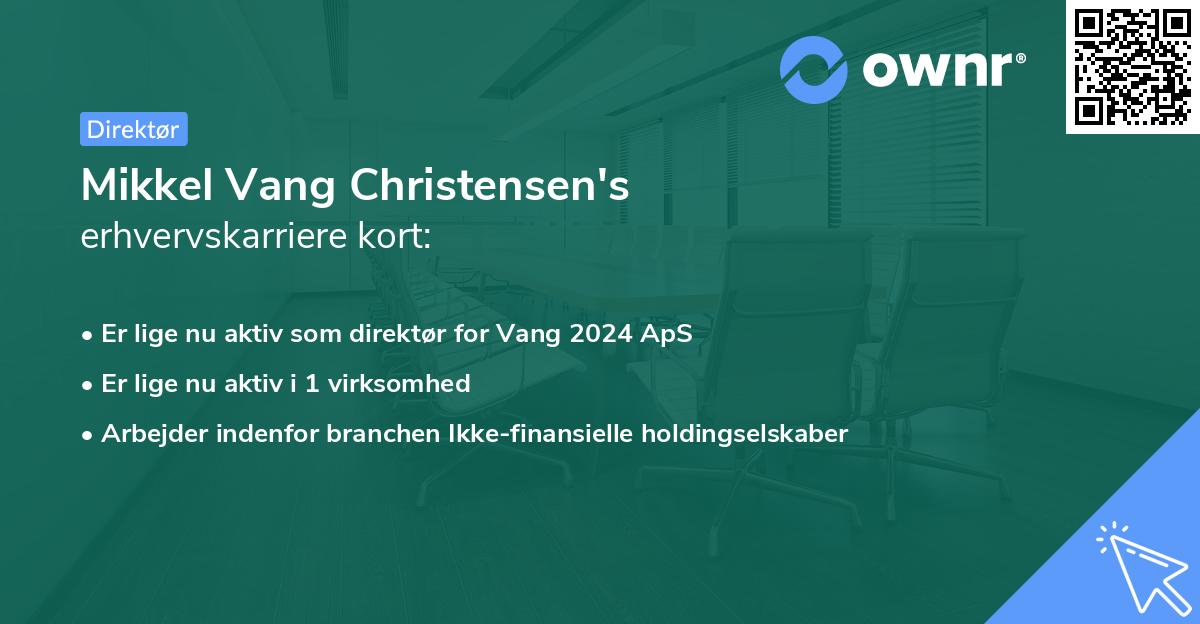 Mikkel Vang Christensen's erhvervskarriere kort