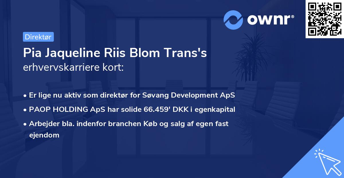Pia Jaqueline Riis Blom Trans's erhvervskarriere kort