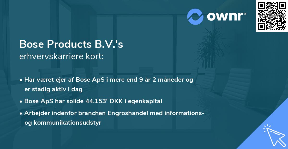 Bose Products B.V.'s erhvervskarriere kort