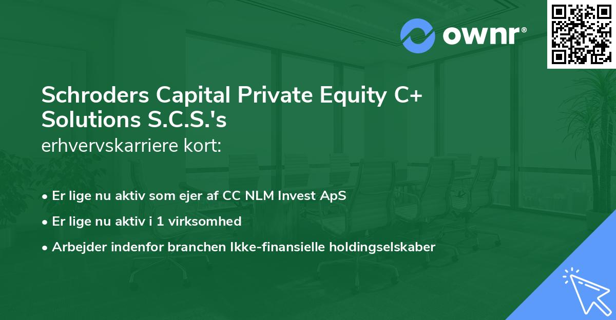 Schroders Capital Private Equity C+ Solutions S.C.S.'s erhvervskarriere kort