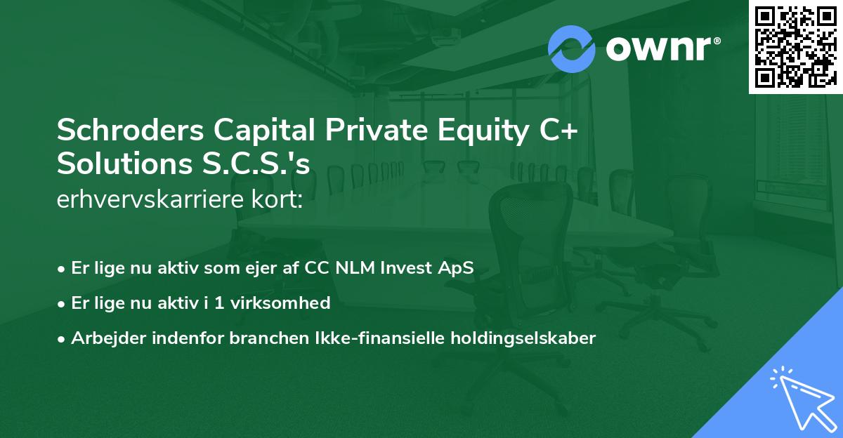 Schroders Capital Private Equity C+ Solutions S.C.S.'s erhvervskarriere kort