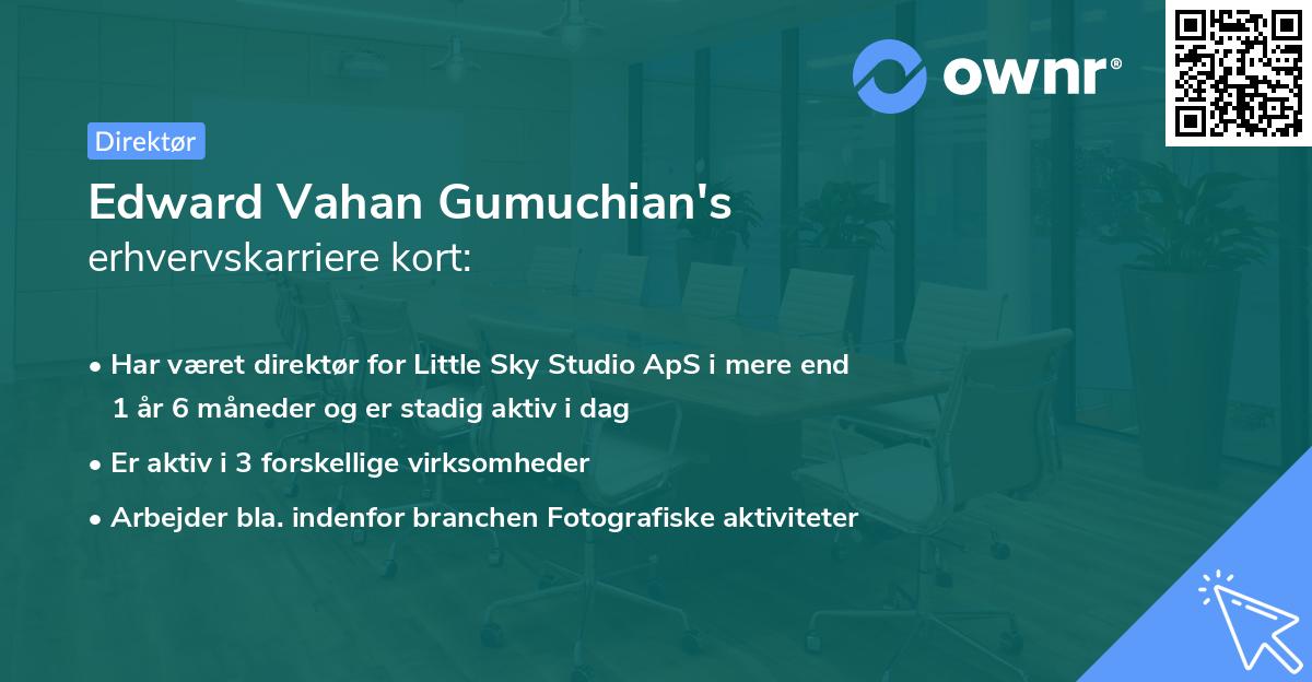 Edward Vahan Gumuchian's erhvervskarriere kort